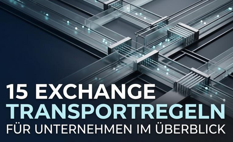 15 sinnvolle Exchange-Transportregeln für Unternehmen im Überblick